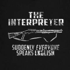 The Interpreter Funny T Shirt Tees Unisex Mens Gift Idea Present Remington 870 mcs Shotgun