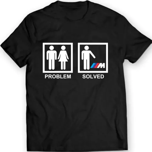 BMW M Power T Shirt Tees Women Men Gift Idea Present Problem Solved T-Shirt Auto Tee Holiday Gift Birthday Present