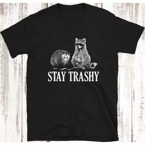 Stay Trashy Opossum & Racoon Funny Meme T-Shirt 100% Cotton